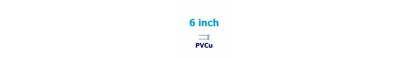 6 inch PVCu